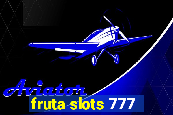 fruta slots 777 - mega jackpot